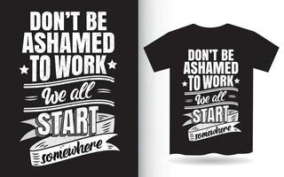 Inspirational quote about work lettering design for t shirt vector