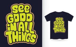 See good in all things hand drawn lettering art for t shirt vector