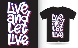 Live and let live hand lettering for t shirt vector