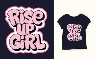 Rise up girl hand lettering slogan for t shirt vector