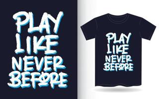 Play like never before hand lettering for t shirt vector