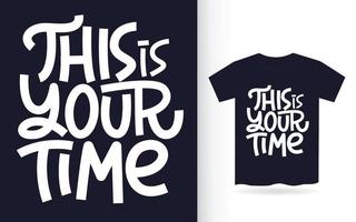 This is your time hand lettering art for t shirt vector