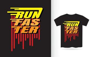 Run faster modern typography slogan design for t shirt print vector