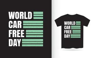 World car free day lettering design for t shirt vector