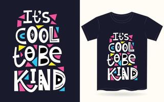 It's cool to be kind typography for t shirt vector