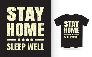 Stay home sleep well typography t shirt vector