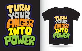 Turn your anger into power hand drawn lettering art for t shirt vector