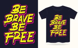 Be brave be free hand lettering slogan for t shirt vector