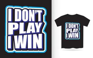 no juego, gano el eslogan tipográfico para la camiseta vector