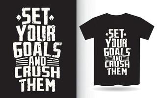 Set your goals and crush them typography t shirt vector