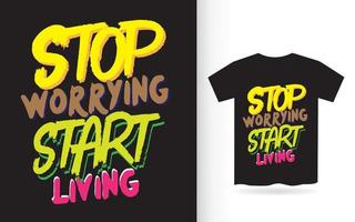 Stop worrying start living hand lettering for t shirt.eps vector