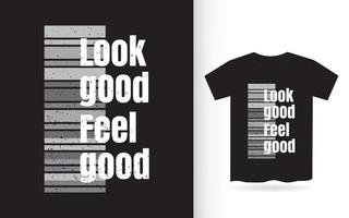 Look good feel good lettering design for t shirt vector