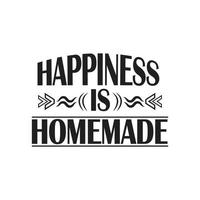 happiness is homemade, quotes vector design