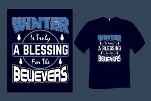 Winter Is Truly  a Blessing for The Believers T Shirt Design vector