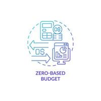 Zero-based budget blue gradient concept icon. Corporate budgeting approach abstract idea thin line illustration. Isolated outline drawing. Roboto-Medium, Myriad Pro-Bold fonts used vector