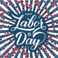 Happy Labor Day calligraphy lettering on patriotic background in colors of flag USA with stars. Vector template for typography poster, logo design, banner, flyer, greeting card, party invitation, etc.