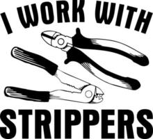 I work with strippers vector