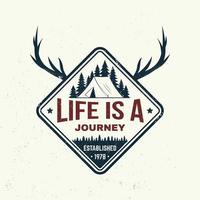 Life is a journey slogan. Summer camp. Vector. Concept for shirt, print, stamp or tee. Vintage typography design camper tent in the forest silhouette. vector