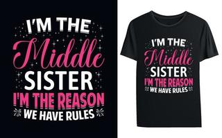 soy la hermana del medio soy la razón por la que tenemos reglas camiseta vector