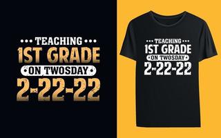 Teaching 1st Grade On Twosday 2-22-22 T-shirt vector