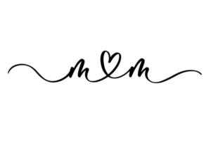 Mom. Mothers day greeting. Continuous lettering line script cursive inscription for poster, banner, gift card, t shirt print, label, badge. vector