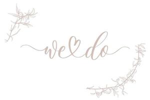 We do - wedding calligraphic inscription with smooth lines. vector