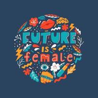 Future is female inspirational quote. Feminist concept. vector