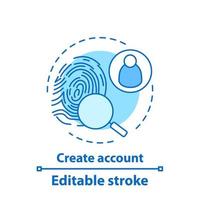 Account creation concept icon. Fingerprint scanning idea thin line illustration. Biometrics identification. Vector isolated outline drawing. Editable stroke