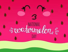 National watermelon Day, banner postcard poster for the holiday. Use for a postcard, background, application on a fabric or souvenir products. vector