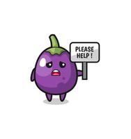 cute eggplant hold the please help banner vector