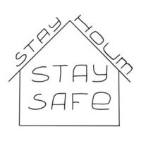 Stay home.Stay safe.Black and white image.The inscription is handwritten.Motivational posters.The virus and the pandemic.Coronavirus 2019.Vector illustration vector