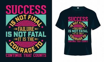 Success Is Not Final Failure Is Not Fatal-Motivational Typography T-shirt Design Vector. Inspirational Quotes for Clothes, Greeting Card, Poster, Tote Bag and Mug Design. vector