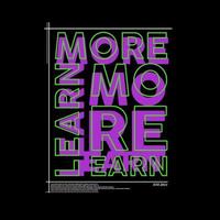 More Learn More Earn Typography Poster And T Shirt Design Vector