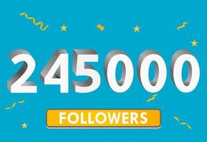 Illustration 3d numbers for social media 245k likes thanks, celebrating subscribers fans. Banner with 245000 followers vector