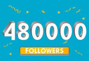 Illustration 3d numbers for social media 480k likes thanks, celebrating subscribers fans. Banner with 480000 followers vector