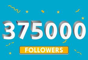 Illustration 3d numbers for social media 375k likes thanks, celebrating subscribers fans. Banner with 375000 followers vector