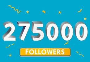 Illustration 3d numbers for social media 275k likes thanks, celebrating subscribers fans. Banner with 275000 followers vector