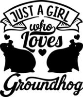 Just a girl who loves groundhog vector illustration