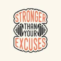 stronger than your excuses vintage typography retro gym workout sports t shirt design vector
