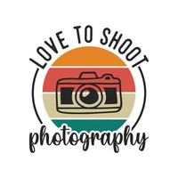 love to shoot photography vintage typography retro photography photographer camera t shirt design vector