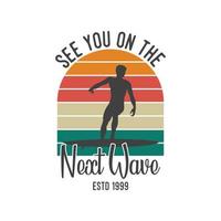 see you on the next wave vintage typography retro summer surfing t shirt design vector