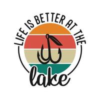 life is better at the lake vintage typography retro fishing slogan t-shirt design illustration vector