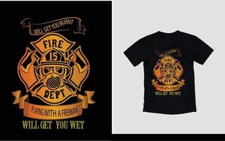will get you burn playing a fireman will get you wet fire fighter t-shirt design. vector