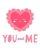 Cute card for Valentine's Day, hand draw cute heart, lettering YOU and ME. Vector illustration for typography.