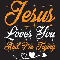 Jesus loves you and i'm trying vector