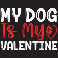 my dog is my valentine vector