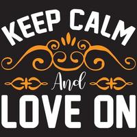 keep calm and love on vector