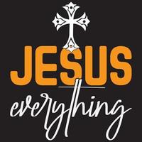 Jesus everything t shirt design vector