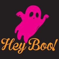 hey boo t shirt design vector