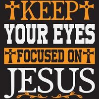 keep your eyes focused on Jesus vector